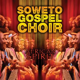 African Spirit by Soweto Gospel Choir