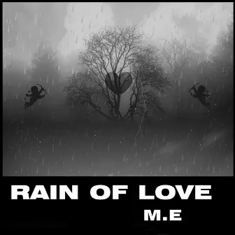 Rain of Love by M.E (Main Event)