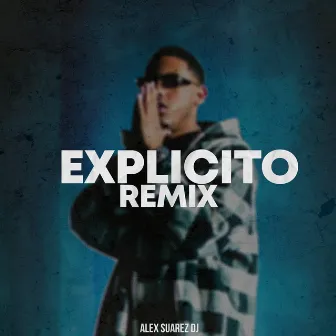 Explicito (Remix) by Alex Suarez Dj