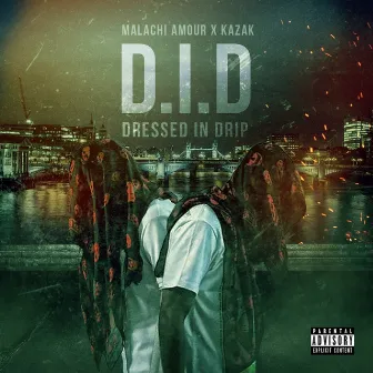 Dressed In Drip (D.I.D.) by Malachi Amour