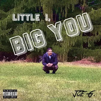 Little I, Big You by Joe G.