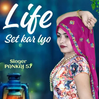 Life set kar lyo by Pankaj Sattwan