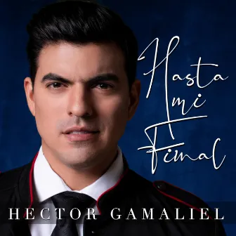 Hasta Mi Final by Hector Gamaliel