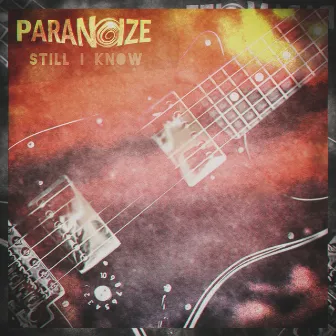 Still I Know by Paranoize