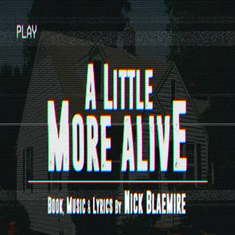 A Little More Alive by Nick Blaemire