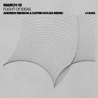 Flight Of Ideas (Andrew Benson & Katrin Souza Remix) by March 13