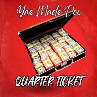 Quarter Ticket by Yae Made Doc