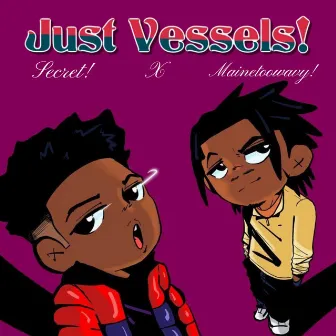 Just Vessels! by Secret!