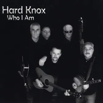 Who I Am by Hard Knox