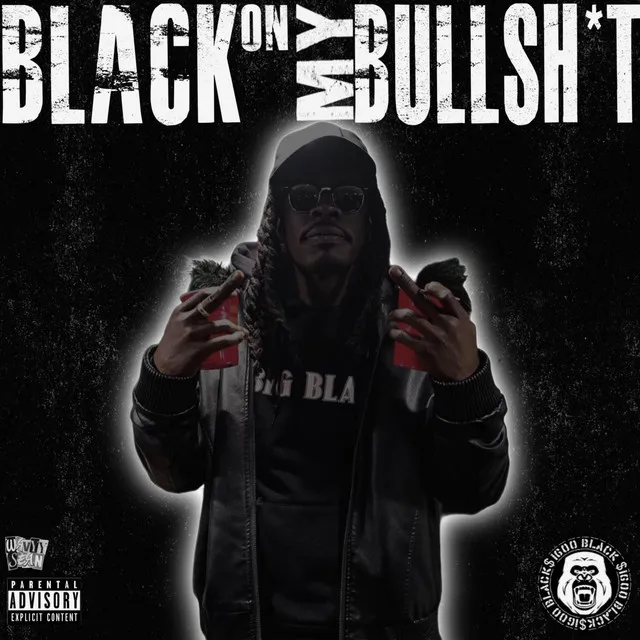 BLACK On My BullSh!t