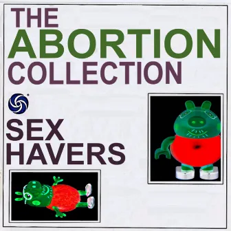 THE ABORTION COLLECTION by Sex Havers