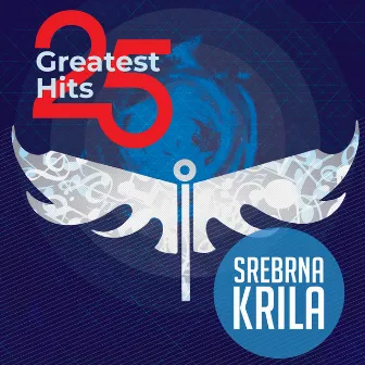 25 Greatest Hits by Srebrna Krila