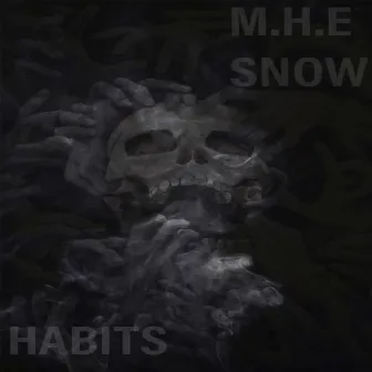 Habits by M.H.E Snow