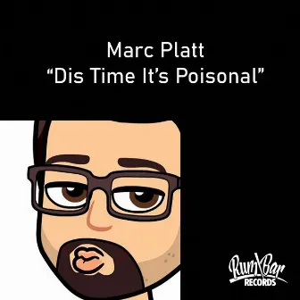 Dis Time It's Poisonal by Marc Platt