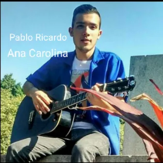 Ana Carolina (Acústico) by Pablo Ricardo