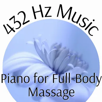 Piano for Full-Body Massage Routine for Sleep by 432 Hz Music