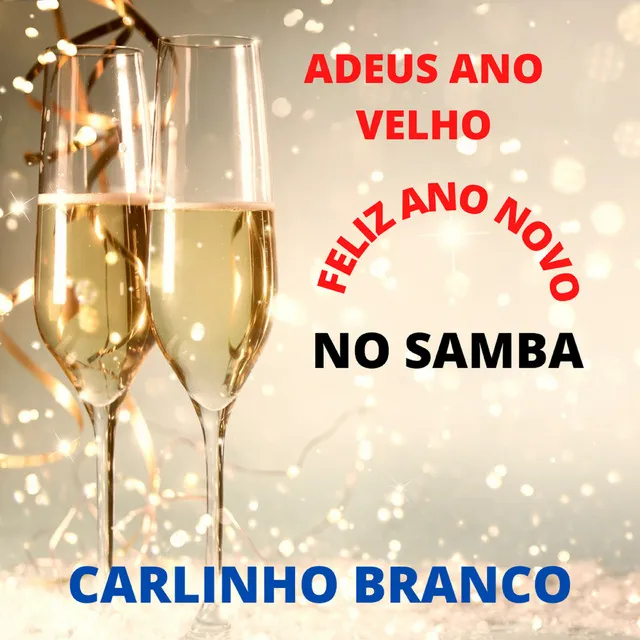 Adeus Ano Velho Feliz Ano Novo no Samba