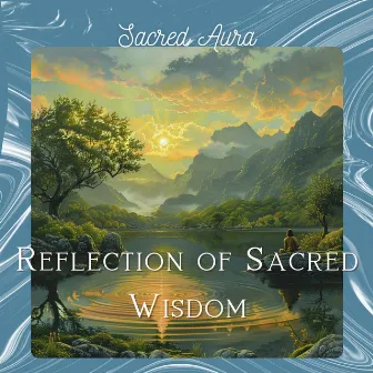 Reflection of Sacred Wisdom by Sacred Aura