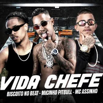 Vida de Chefe by Mc Micinho Pitbull