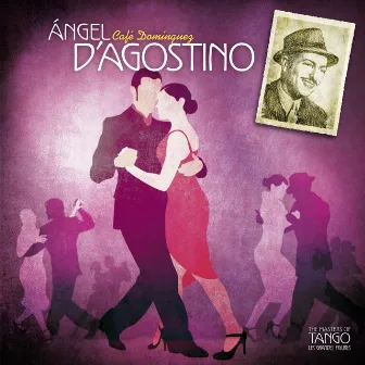 The Masters of Tango: Angel D'Agostino, Café Domínguez by Angel D'Agostino