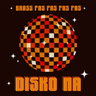 Disko Na by Brass Pas Pas Pas Pas