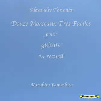 Douze Morceaux Très Faciles pour guitare 1er recueil by Kazuhito Yamashita