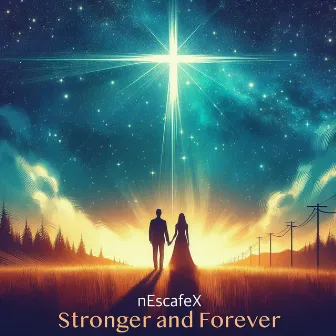 Stronger and Forever by nEscafeX