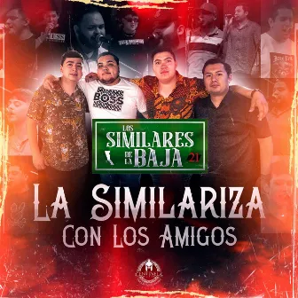 La Similariza con los Amigos by Los Similares de la Baja