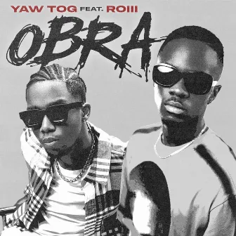 Obra (feat. Roiii) by Yaw Tog