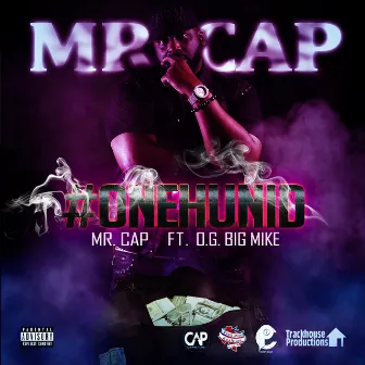 One Hunid by Mr. CAP