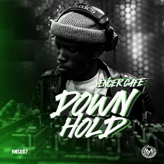 Down Hold by Vencer Cafe