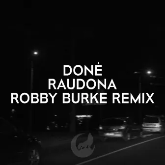 Raudona ( Robby Burke Remix) by Robby Burke