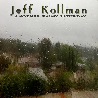 Another Rainy Saturday by Jeff Kollman