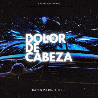 Dolor de Cabeza by Broken Musica