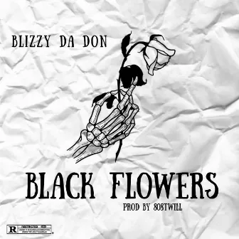 black flowers by BlizzyDa Don