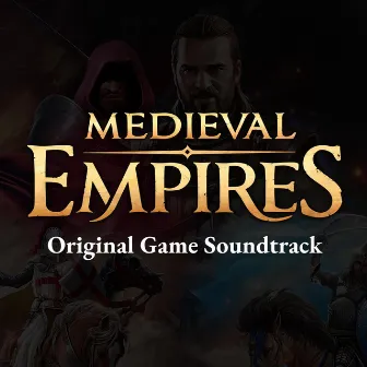 Medieval Empires (Original Soundtrack) by Markus Zierhofer