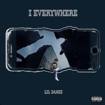 Ieverywhere by Lil Danze