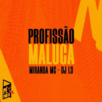 Profissão Maluca by Miranda MC