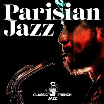 Parisian Jazz by Classic French Jazz