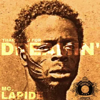 Thank You for Dreamin' by MC Lápide