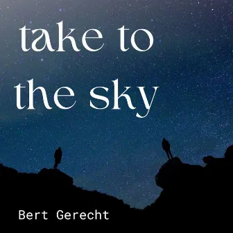 Take to the Sky by Bert Gerecht