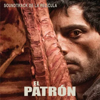 El Patron, radiografia de un crimen (Original Motion Picture Soundtrack) by Lucas Kohan