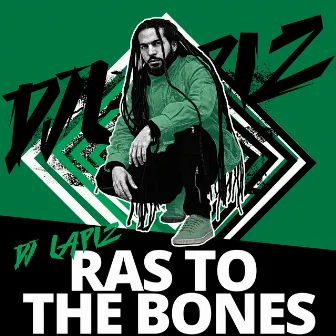 Ras to the Bones by DJ Lápiz