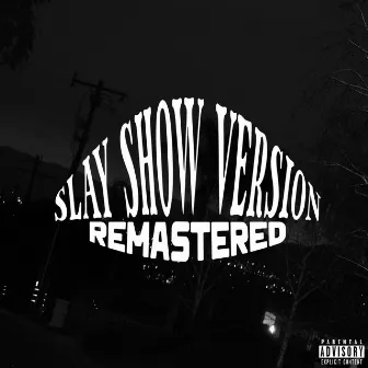 Slay (Show Version Remastered) by Kidd Process