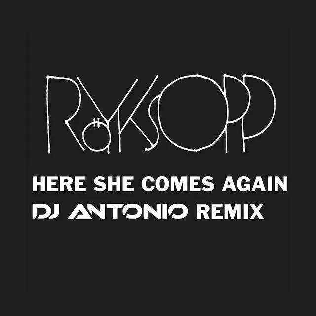 Here She Comes Again - DJ Antonio Remix