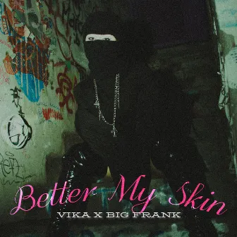 Better My Skin by Vika