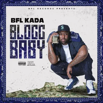 Blocc Baby by Bfl Kada