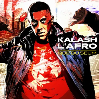 Que du seum by Kalash l'Afro