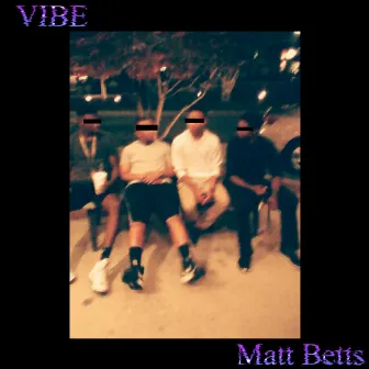 Vibe by Matt Betts