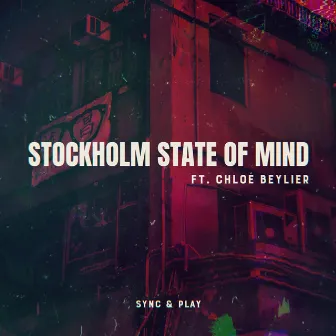 Stockholm State Of Mind by Sync & Play